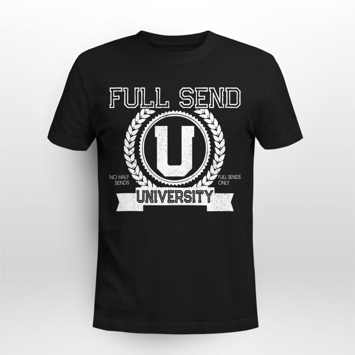 Full Send University No Half Sends Full 