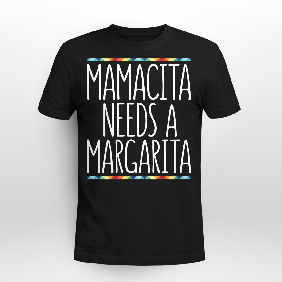 mamacita needs a margarita shirt