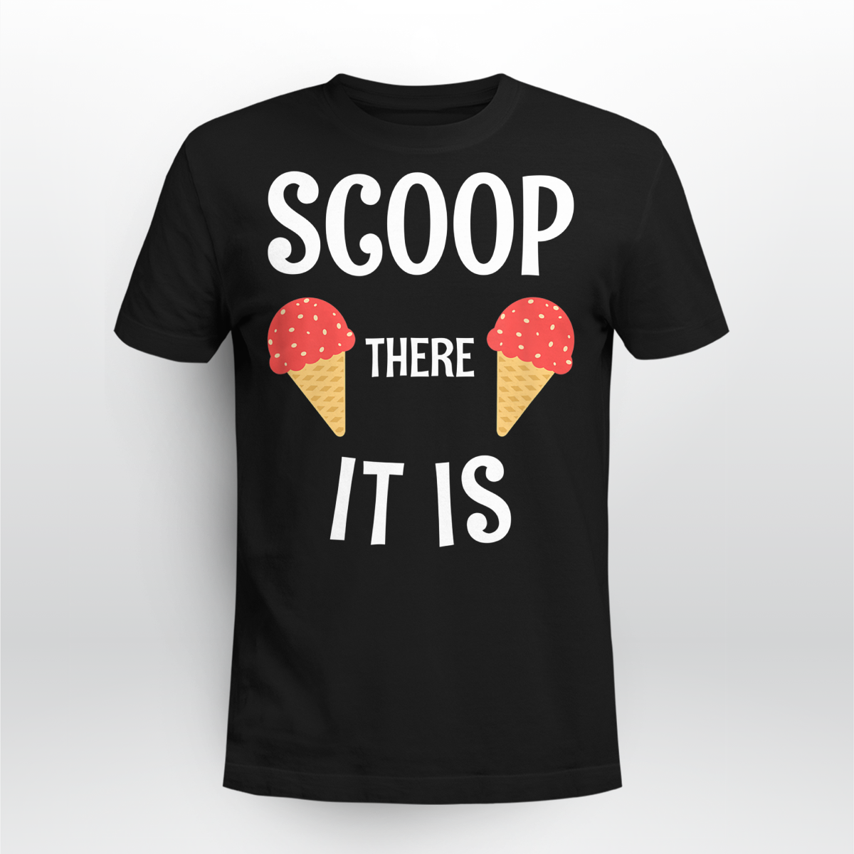 Scoop There It Is Shirt Tiniven